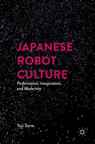 Βιβλίο Japanese Robot Culture Yuji Sone