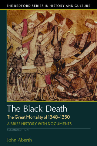 Könyv The Black Death, the Great Mortality of 1348-1350: A Brief History with Documents John Aberth