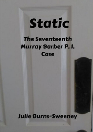 Buch Static : The 17th Murray Barber P.I. Case Julie Burns-Sweeney