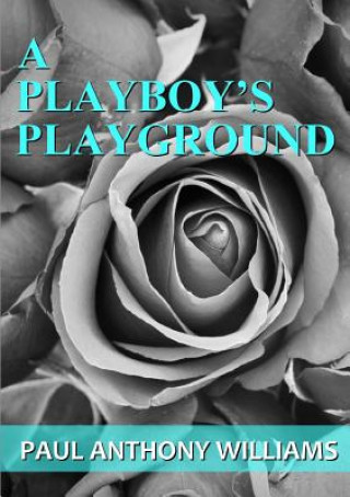 Kniha Playboy's Playground Paul Anthony Williams