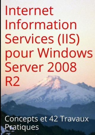 Książka Internet Information Services (IIS) Pour Windows Server 2008 R2: Concepts Et 42 Travaux Pratiques Claude Couderc