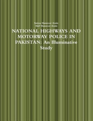 Книга National Highways and Motorway Police in Pakistan: an Illuminative Study Saima Manzoor Arain