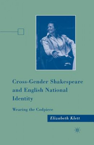 Carte Cross-Gender Shakespeare and English National Identity Elizabeth Klett
