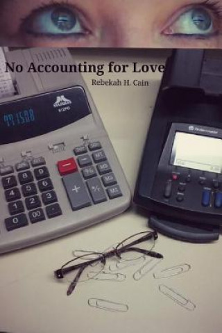 Carte No Accounting for Love Rebekah H. Cain