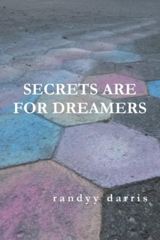 Kniha Secrets Are For Dreamers Randyy Darris