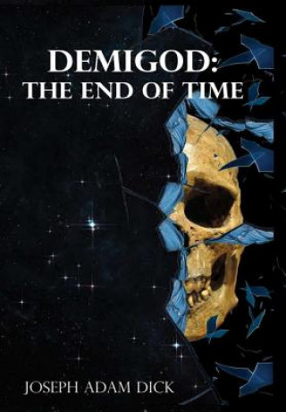 Kniha Demigod: the End of Time Joseph Dick