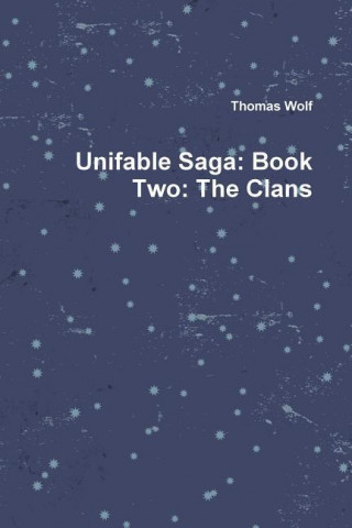 Kniha Unifable Saga: Book Two: The Clans Thomas Wolf