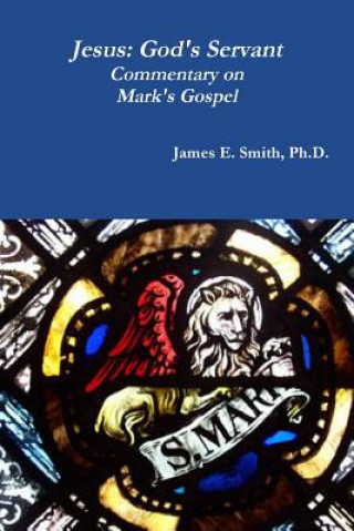 Könyv Jesus: God's Servant Ph. D. James E. Smith