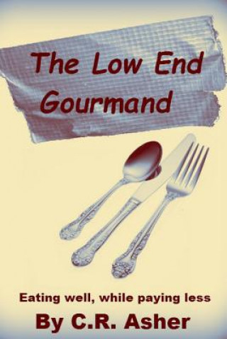 Libro Low End Gourmand C. R. Asher