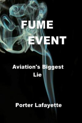 Book Fume Event "Aviation's Biggest Lie" Porter Lafayette