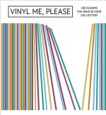 Könyv Vinyl Me, Please: 100 Albums You Need in Your Collection Vinyl Me Please
