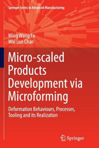 Könyv Micro-scaled Products Development via Microforming Ming Wang Fu