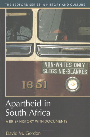 Kniha Apartheid in South Africa: A Brief History with Documents David Gordon