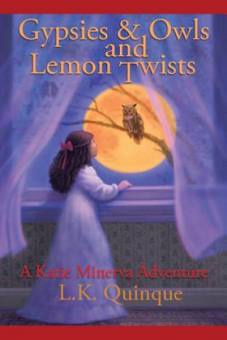 Kniha Gypsies and Owls and Lemon Twists L. K. Quinque