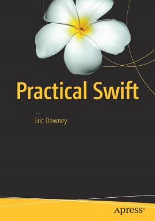 Knjiga Practical Swift Eric Downey
