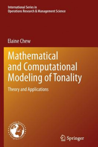 Kniha Mathematical and Computational Modeling of Tonality Elaine Chew