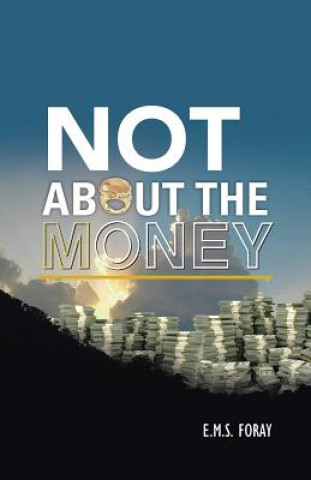 Könyv Not About the Money E. M. S. Foray