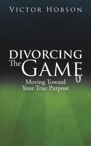 Книга Divorcing The Game Victor Hobson