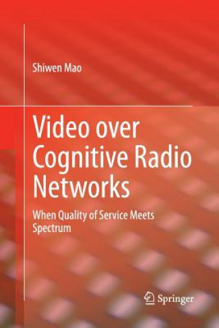 Buch Video over Cognitive Radio Networks Shiwen Mao
