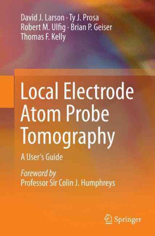 Knjiga Local Electrode Atom Probe Tomography David J. Larson