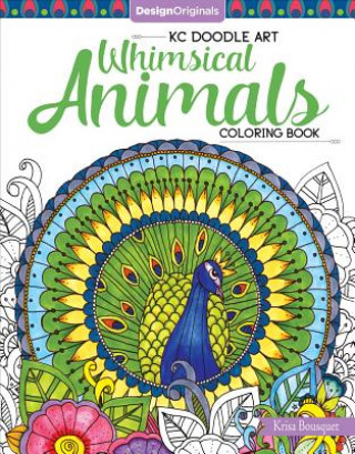 Kniha KC Doodle Art Whimsical Animals Coloring Book Krisa Bousquet