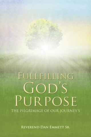 Könyv Fullfilling God's Purpose Reverend Emmett Sr
