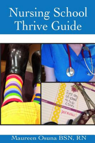 Kniha Nursing School Thrive Guide Maureen Osuna