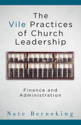 Kniha Vile Practices of Church Leadership Nate Berneking