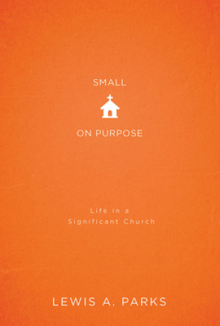 Carte Small on Purpose Lewis A. Parks