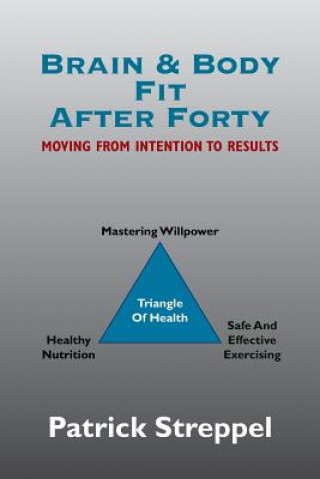 Книга Brain & Body Fit After Forty Patrick Streppel