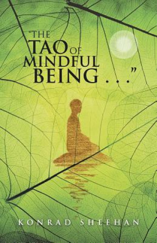 Kniha Tao of Mindful Being . . . Konrad Sheehan