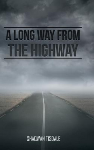 Kniha Long Way from the Highway Shaqwan Tisdale