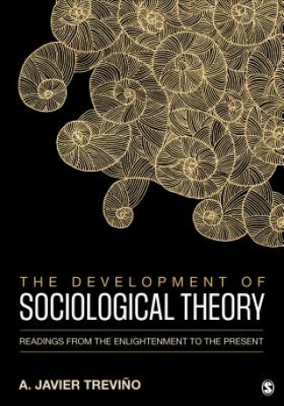 Kniha Development of Sociological Theory A. Javier Trevino