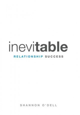 Knjiga Inevitable Relationship Success Shannon O'Dell