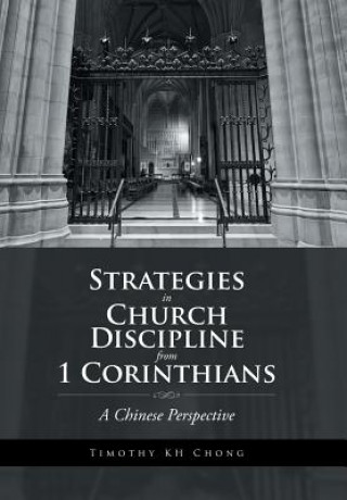 Kniha Strategies in Church Discipline from 1 Corinthians Timothy Kh Chong