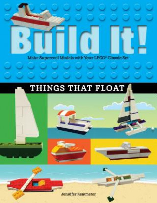 Kniha Build It! Things That Float Jennifer Kemmeter