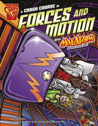 Kniha Crash Course in Forces and Motion with Max Axiom, Super Scientist Emily Sohn