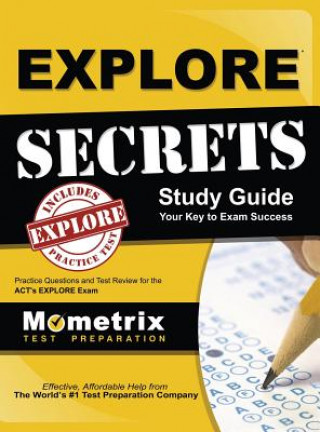 Książka Explore Secrets Study Guide: Practice Questions and Test Review for the ACT's Explore Exam Explore Exam Secrets Test Prep