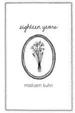Carte Eighteen Years Madisen Kuhn