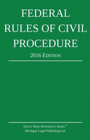 Kniha Federal Rules of Civil Procedure; 2016 Edition Michigan Legal Publishing Ltd