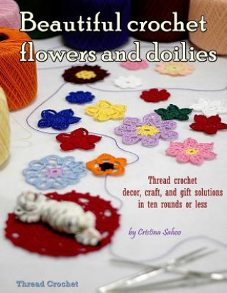 Knjiga Beautiful Crochet Flowers & Doilies Cristina Sahoo