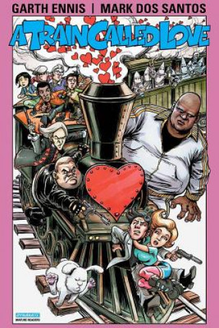 Kniha Garth Ennis' A Train Called Love Garth Ennis