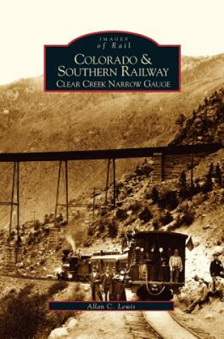 Book Colorado and Southern Railway Allan C. Lewis