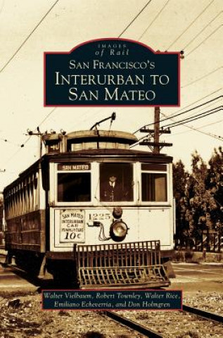 Libro San Francisco's Interurban to San Mateo Walter Vielbaum