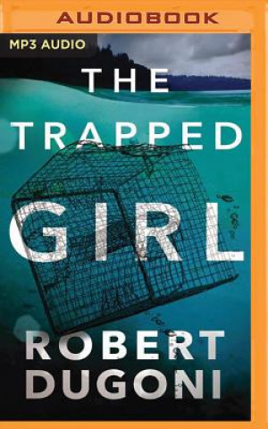 Digital The Trapped Girl Robert Dugoni