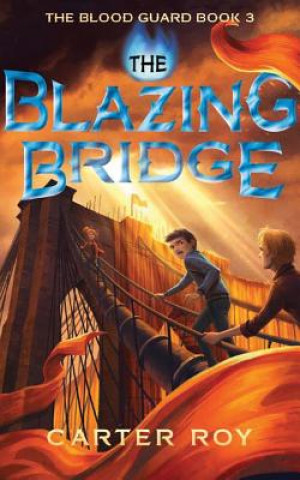 Audio The Blazing Bridge Carter Roy