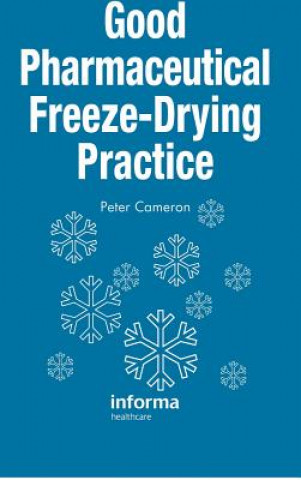 Kniha Good Pharmaceutical Freeze-Drying Practice Peter Cameron