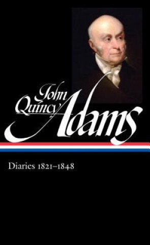 Книга John Quincy Adams: Diaries Vol. 2 1821-1848 (Loa #294) John Quincy Adams