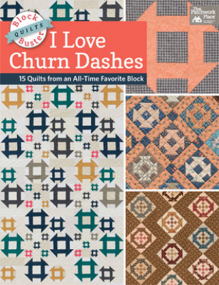 Book Block-Buster Quilts - I Love Churn Dashes Karen M. Burns