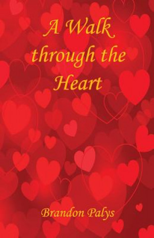 Kniha A Walk Through the Heart Brandon Palys